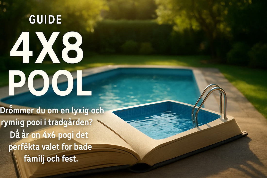 Guide: 4x8 Pool – Allt Du Behöver Veta 2026